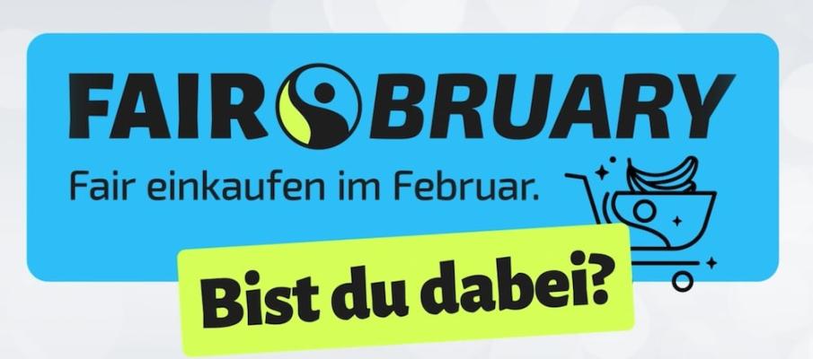 FAIRBRUARY: Februar wird internationaler Monat des fairen Einkaufs